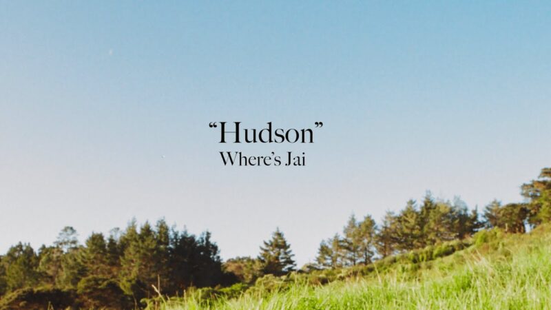 Hudson | Where’s Jai (Song)
